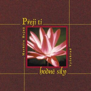 Přeji ti hodně síly (Markéta Hejná) (česky)