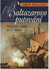 Baltazarovo putování (Maalouf Amin) (česky)