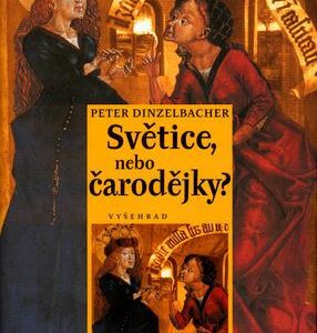 Světice, nebo čarodějky? (Peter Dinzelbacher) (česky)