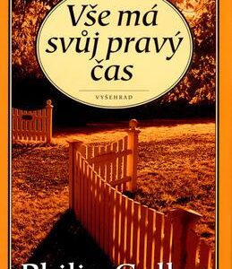Vše má svůj pravý čas (Philip Gulley) (česky)