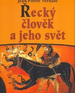 Řecký člověk a jeho svět (Vernant, Jean-Pierre) (česky)