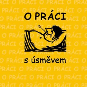 O práci s úsměvem (Bruce Lansky) (česky)