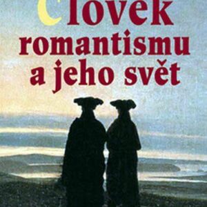 Člověk romantismu a jeho svět (Francois Furet) (česky)