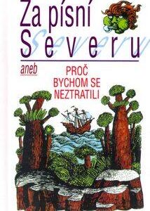 Za písní Severu aneb Proč bychom se neztratili (Zdeněk Šmíd) (česky)