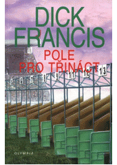 Pole pro třináct (brož.) (Dick Francis) (česky)