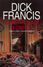 Vyšetřovací komise (Dick Francis) (česky)