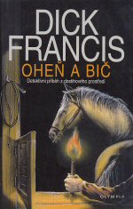 Oheň a bič (Dick Francis) (česky)