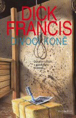 Divocí koně (Dick Francis) (česky)