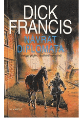Návrat diplomata (brož.) (Dick Francis) (česky)