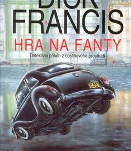 Hra na fanty (Dick Francis) (česky)