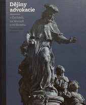 Dějiny advokacie v Čechách, na Moravě a ve Slezsku (Stanislav Balík) (česky)