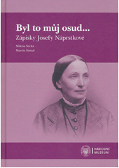 Byl to můj osud ... (Josefa Náprstkova) (česky)
