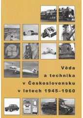 Věda a technika v Československu v letech 1945-1960 (Jana Kleinová)