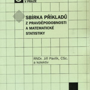 Sbírka příkladů z pravděpodnosti a matematické statistiky (Jiří Pavlík) (česky)