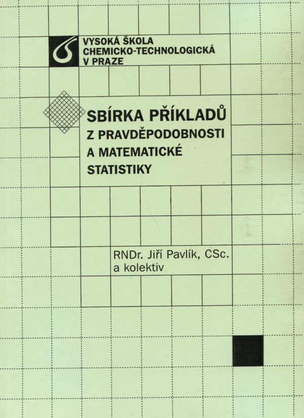 Sbírka příkladů z pravděpodnosti a matematické statistiky (Jiří Pavlík) (česky)