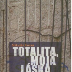 Totalita, moja láska (Mikuláš Kočan)