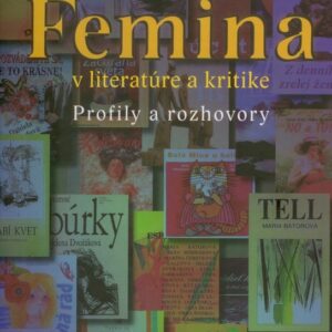 Klub slovenských prozaičiek Femina v literatúre a kritike (Etela Farkašová)