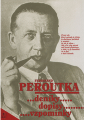 Deníky,Dopisy. (Ferdinand Peroutka) (česky)