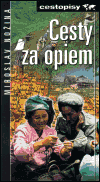 Cesty za opiem (Miroslav Nožina) (česky)