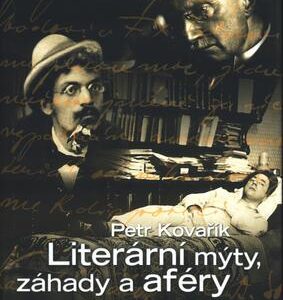 Literární mýty, záhady a aféry (Petr Kovařík) (česky)