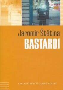Bastardi (Jaromír Štětina) (česky)