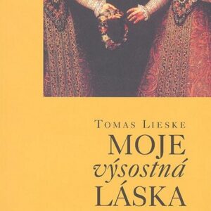 Moje výsostná láska (Thomas Lieske) (česky)