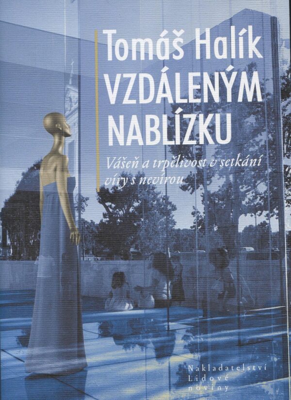 Vzdáleným nablízku (Tomáš Halík) (česky)