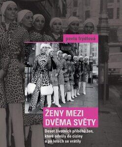 Ženy mezi dvěma světy (Pavlína Frýdlová) (česky)