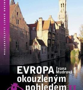 Evropa okouzleným pohledem II. (Ivana Mudrová) (česky)