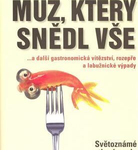 Muž, který snědl vše (Jeffery Steingarten) (česky)