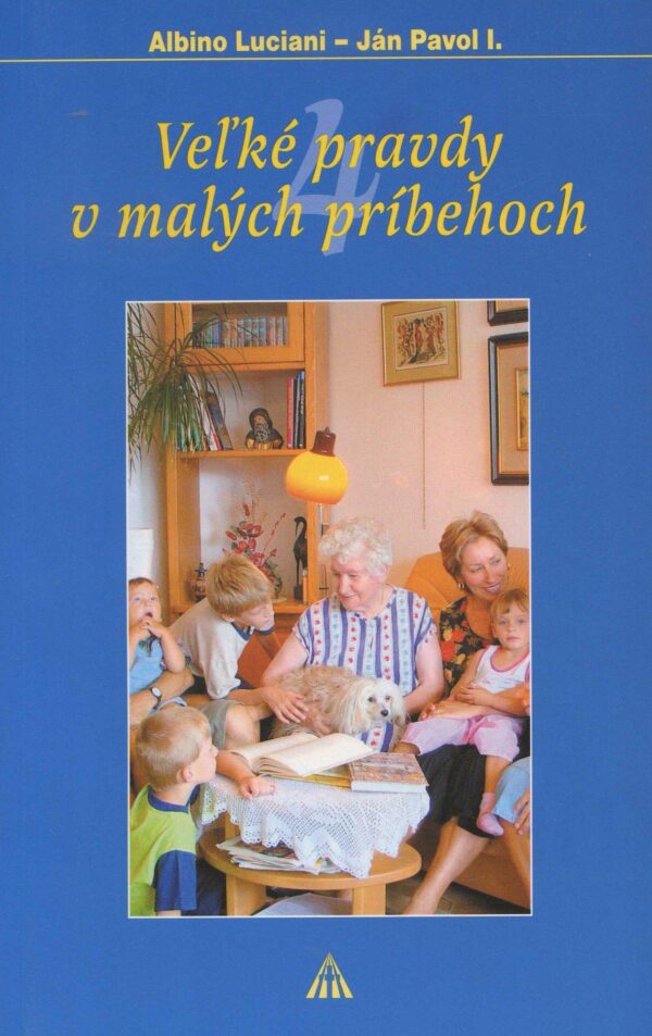 Veľké pravdy v malých príbehoch IV. (Albino Luciani)