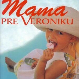 Mama pre Veroniku (Táňa Keleová-Vasilková)