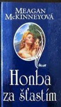 Honba za šťastím (Meagan McKinney)