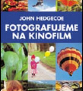 Fotografujeme na kinofilm (John Hedgecoe)