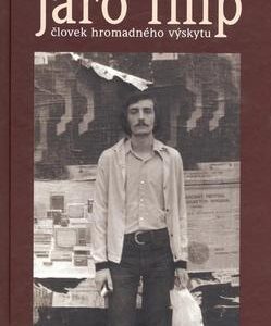 Jaro Filip - Človek hromadného výskytu (Marian Jaroslavský)