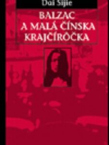 Balzac a malá čínská krajčírôčka (Dai Sijie)