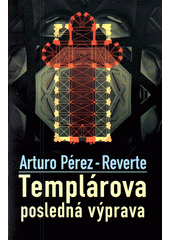 Templárova posledná výprava (Arturo Pérez-Reverte)