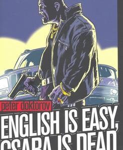 English is easy, Csaba is dead (Peter Doktorov)