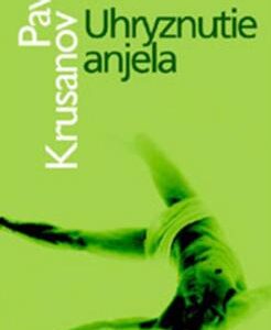 Uhryznutie anjela (Pavel Krusanov)