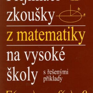 Přijímací zkoušky z matematiky na VŠ - řešené příklady (Jan Coufal) (česky)