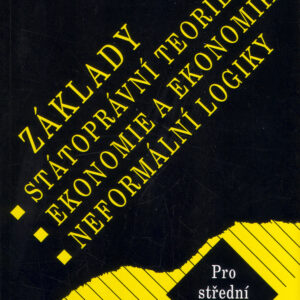 Základy státoprávní teorie, ekonomie a ekonomiky, neformální logiky - pro střední školy