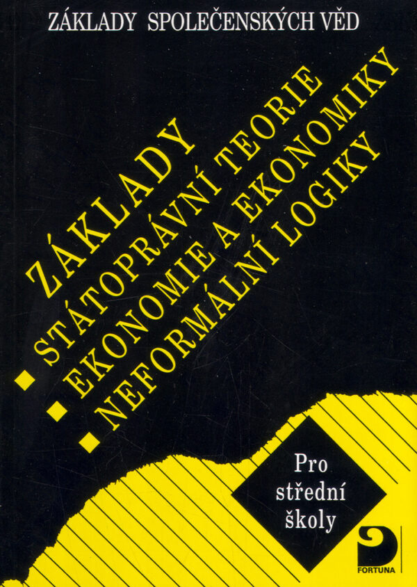 Základy státoprávní teorie, ekonomie a ekonomiky, neformální logiky - pro střední školy