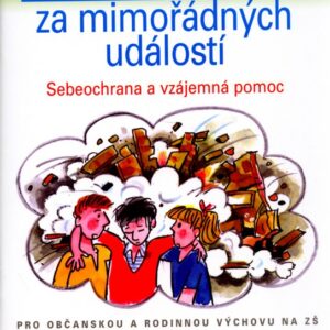 Ochrana člověka za mimořádných událostí -Sebeobrana a vzájemná pomoc - (Eva Marádová) (česky)
