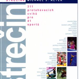 Strečink - 311 protahovacích cviků pro 41 sportů (Michael J. Alter) (česky)