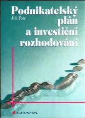 Podnikatelský plán a investič. (Jiří Fotr) (česky)
