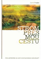 Strom přes mou cestu (Larry Yeagley) (česky)