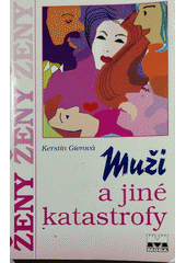 Muži a jiné katastrofy (Kerstin Gierová) (česky)