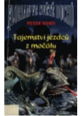 Tajemství jezdců z močálu (Peter Horn) (česky)