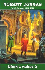 Oheň z nebes 3 (Robert Jordan) (česky)