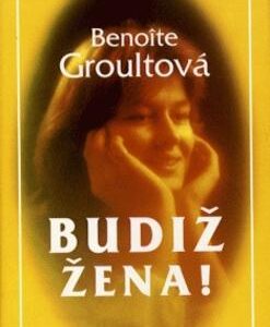 Budiž žena! (Groult Benoite) (česky)